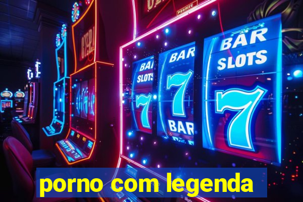 porno com legenda